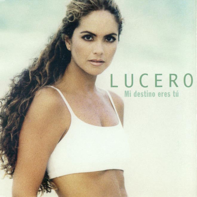 Lucero - Mi Destino Eres Tú